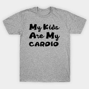 My Kids Are My Cardio T-Shirt